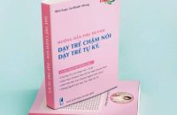 Ebook Hướng dẫn phụ huynh dạy trẻ chậm nói – trẻ tự kỷ